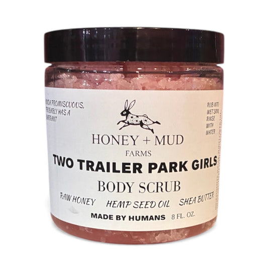 Two Trailer Park Girls body Scrub